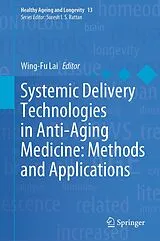 Fester Einband Systemic Delivery Technologies in Anti-Aging Medicine: Methods and Applications von