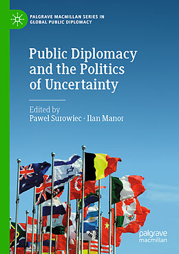 Couverture cartonnée Public Diplomacy and the Politics of Uncertainty de 