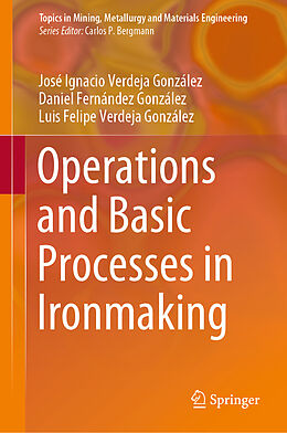 Livre Relié Operations and Basic Processes in Ironmaking de José Ignacio Verdeja González, Luis Felipe Verdeja González, Daniel Fernández González