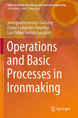 Couverture cartonnée Operations and Basic Processes in Ironmaking de José Ignacio Verdeja González, Luis Felipe Verdeja González, Daniel Fernández González