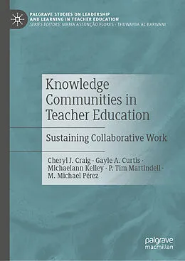 E-Book (pdf) Knowledge Communities in Teacher Education von Cheryl J. Craig, Gayle A. Curtis, Michaelann Kelley