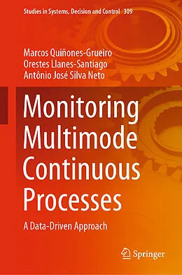 E-Book (pdf) Monitoring Multimode Continuous Processes von Marcos Quiñones-Grueiro, Orestes Llanes-Santiago, Antônio José Silva Neto