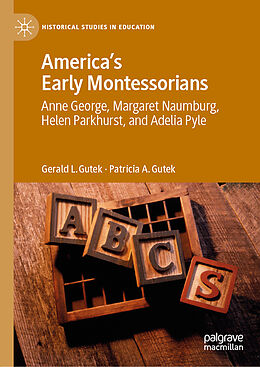 Livre Relié America's Early Montessorians de Patricia A. Gutek, Gerald L. Gutek