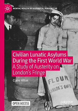 Couverture cartonnée Civilian Lunatic Asylums During the First World War de Claire Hilton
