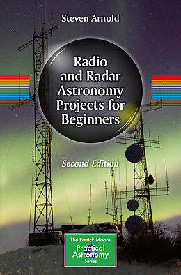 E-Book (pdf) Radio and Radar Astronomy Projects for Beginners von Steven Arnold