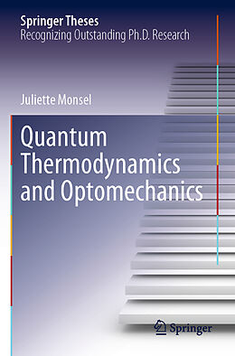 Kartonierter Einband Quantum Thermodynamics and Optomechanics von Juliette Monsel