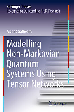 Kartonierter Einband Modelling Non-Markovian Quantum Systems Using Tensor Networks von Aidan Strathearn