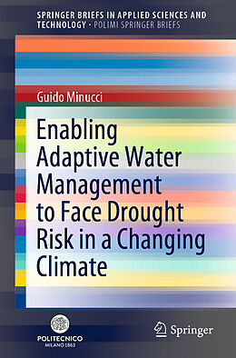 E-Book (pdf) Enabling Adaptive Water Management to Face Drought Risk in a Changing Climate von Guido Minucci