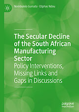 eBook (pdf) The Secular Decline of the South African Manufacturing Sector de Nombulelo Gumata, Eliphas Ndou