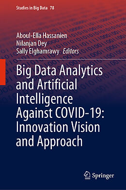 Livre Relié Big Data Analytics and Artificial Intelligence Against COVID-19: Innovation Vision and Approach de 