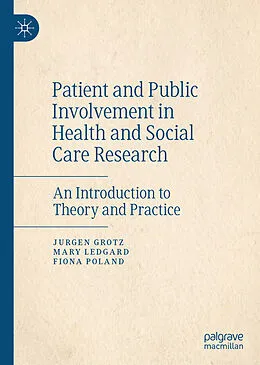 E-Book (pdf) Patient and Public Involvement in Health and Social Care Research von Jurgen Grotz, Mary Ledgard, Fiona Poland