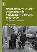 E-Book (pdf) Nonconformity, Dissent, Opposition, and Resistance in Germany, 1933-1990 von Sabrina P. Ramet