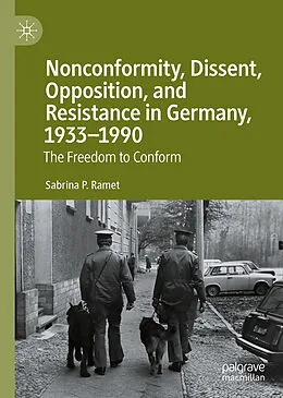 E-Book (pdf) Nonconformity, Dissent, Opposition, and Resistance in Germany, 1933-1990 von Sabrina P. Ramet