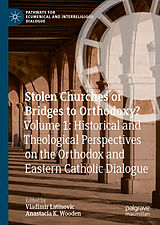 E-Book (pdf) Stolen Churches or Bridges to Orthodoxy? von 