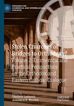 Couverture cartonnée Stolen Churches or Bridges to Orthodoxy? de 