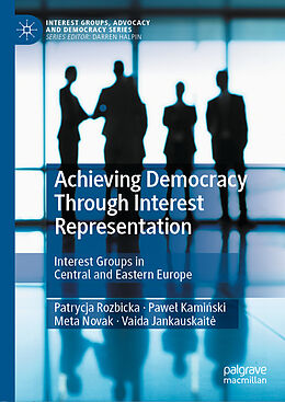 Livre Relié Achieving Democracy Through Interest Representation de Patrycja Rozbicka, Vaida Jankauskait , Meta Novak