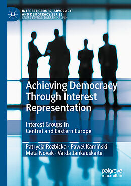 Couverture cartonnée Achieving Democracy Through Interest Representation de Patrycja Rozbicka, Vaida Jankauskait , Meta Novak