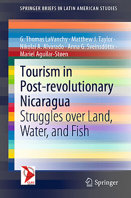 Kartonierter Einband Tourism in Post-revolutionary Nicaragua von G. Thomas Lavanchy, Matthew J. Taylor, Mariel Aguilar-Støen