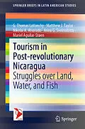 E-Book (pdf) Tourism in Post-revolutionary Nicaragua von G. Thomas Lavanchy, Matthew J. Taylor, Nikolai A. Alvarado