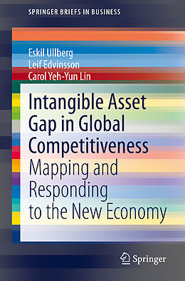 Couverture cartonnée Intangible Asset Gap in Global Competitiveness de Eskil Ullberg, Carol Yeh-Yun Lin, Leif Edvinsson