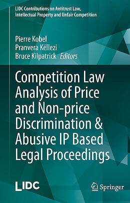 Couverture cartonnée Competition Law Analysis of Price and Non-price Discrimination & Abusive IP Based Legal Proceedings de 