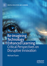 eBook (pdf) Re-imagining Technology Enhanced Learning de Michael Flavin