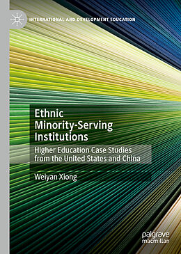 Fester Einband Ethnic Minority-Serving Institutions von Weiyan Xiong