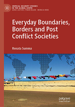 Livre Relié Everyday Boundaries, Borders and Post Conflict Societies de Renata Summa