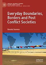 eBook (pdf) Everyday Boundaries, Borders and Post Conflict Societies de Renata Summa