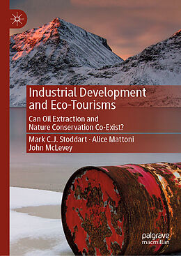 Livre Relié Industrial Development and Eco-Tourisms de Mark C. J. Stoddart, John McLevey, Alice Mattoni