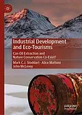 E-Book (pdf) Industrial Development and Eco-Tourisms von Mark C. J. Stoddart, Alice Mattoni, John McLevey