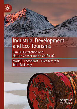 Couverture cartonnée Industrial Development and Eco-Tourisms de Mark C. J. Stoddart, John McLevey, Alice Mattoni