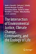 E-Book (pdf) The Intersection of Environmental Justice, Climate Change, Community, and the Ecology of Life von Ande A. Nesmith, Cathryne L. Schmitz, Yolanda Machado-Escudero