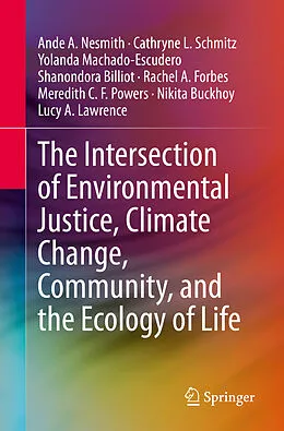 E-Book (pdf) The Intersection of Environmental Justice, Climate Change, Community, and the Ecology of Life von Ande A. Nesmith, Cathryne L. Schmitz, Yolanda Machado-Escudero