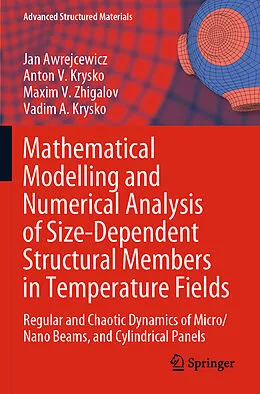 Kartonierter Einband Mathematical Modelling and Numerical Analysis of Size-Dependent Structural Members in Temperature Fields von Jan Awrejcewicz, Vadim A. Krysko, Maxim V. Zhigalov