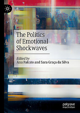 Livre Relié The Politics of Emotional Shockwaves de 