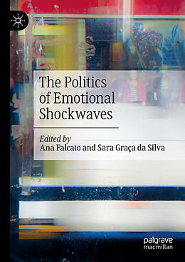 Couverture cartonnée The Politics of Emotional Shockwaves de 