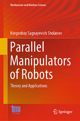 E-Book (pdf) Parallel Manipulators of Robots von Korganbay Sagnayevich Sholanov