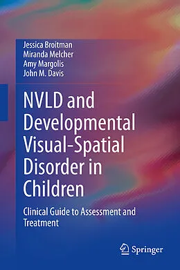 E-Book (pdf) NVLD and Developmental Visual-Spatial Disorder in Children von Jessica Broitman, Miranda Melcher, Amy Margolis