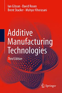 E-Book (pdf) Additive Manufacturing Technologies von Ian Gibson, David Rosen, Brent Stucker