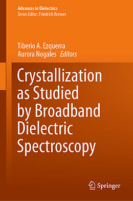 Livre Relié Crystallization as Studied by Broadband Dielectric Spectroscopy de 