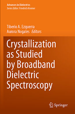 Kartonierter Einband Crystallization as Studied by Broadband Dielectric Spectroscopy von 