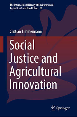 Fester Einband Social Justice and Agricultural Innovation von Cristian Timmermann