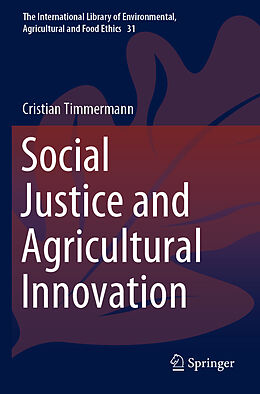 Kartonierter Einband Social Justice and Agricultural Innovation von Cristian Timmermann