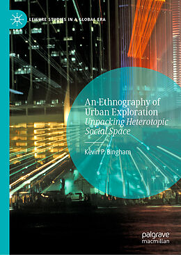 Livre Relié An Ethnography of Urban Exploration de Kevin P. Bingham