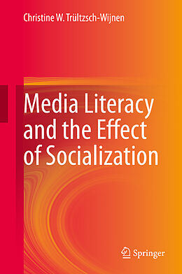 Livre Relié Media Literacy and the Effect of Socialization de Christine W. Trültzsch-Wijnen