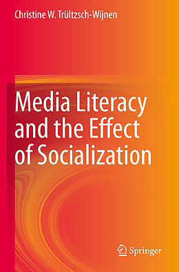 Couverture cartonnée Media Literacy and the Effect of Socialization de Christine W. Trültzsch-Wijnen