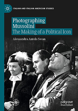 Kartonierter Einband Photographing Mussolini von Alessandra Antola Swan