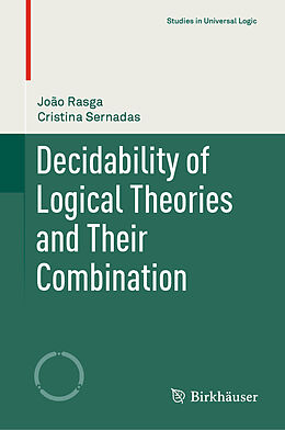 E-Book (pdf) Decidability of Logical Theories and Their Combination von João Rasga, Cristina Sernadas