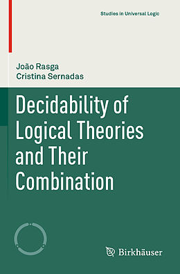 Couverture cartonnée Decidability of Logical Theories and Their Combination de João Rasga, Cristina Sernadas